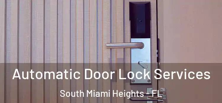 Automatic Door Lock Services South Miami Heights - FL