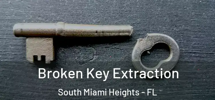 Broken Key Extraction South Miami Heights - FL