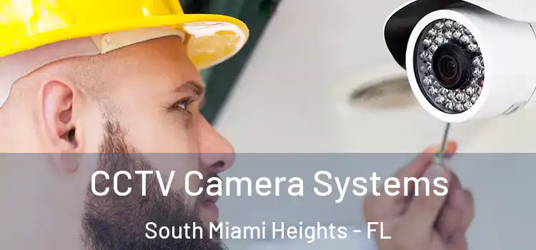 CCTV Camera Systems South Miami Heights - FL