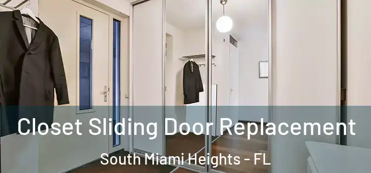 Closet Sliding Door Replacement South Miami Heights - FL