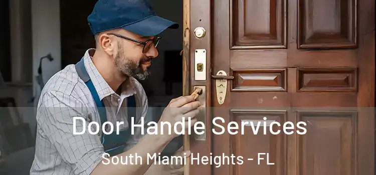 Door Handle Services South Miami Heights - FL