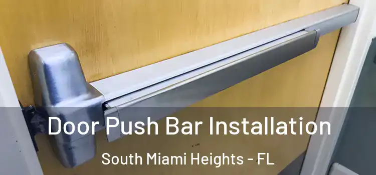 Door Push Bar Installation South Miami Heights - FL