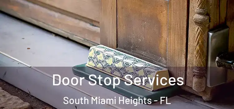 Door Stop Services South Miami Heights - FL