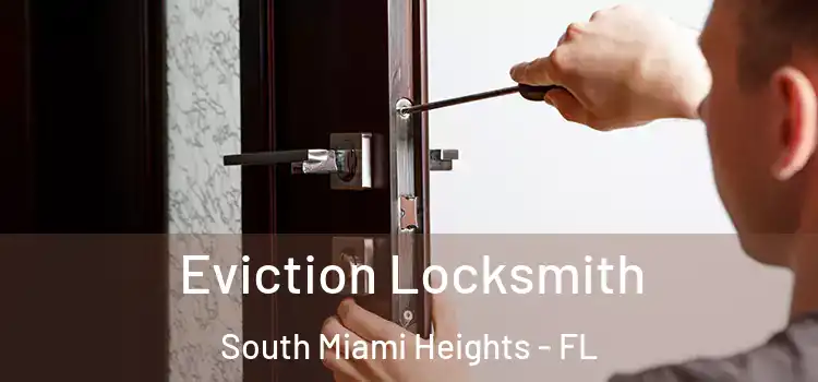 Eviction Locksmith South Miami Heights - FL