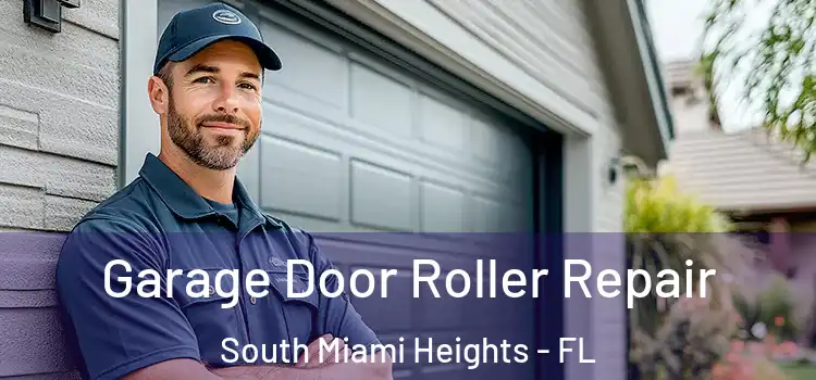  Garage Door Roller Repair South Miami Heights - FL