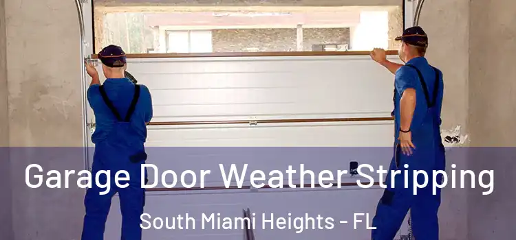  Garage Door Weather Stripping South Miami Heights - FL