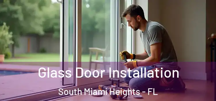 Glass Door Installation South Miami Heights - FL