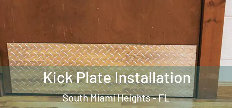 Kick Plate Installation South Miami Heights - FL