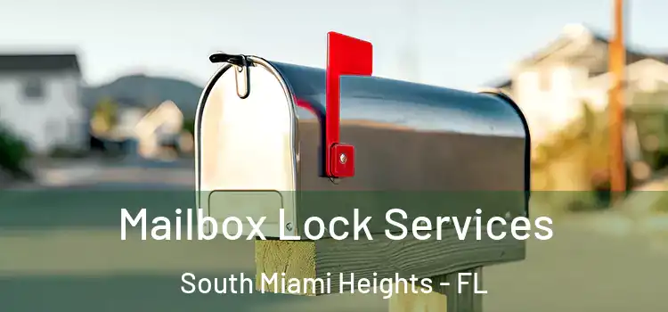 Mailbox Lock Services South Miami Heights - FL