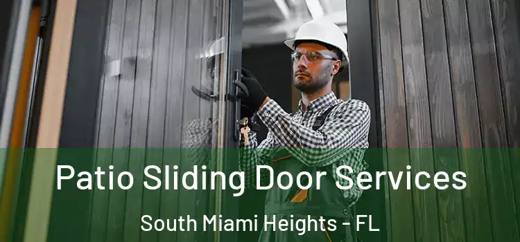 Patio Sliding Door Services South Miami Heights - FL