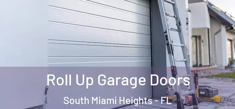  Roll Up Garage Doors South Miami Heights - FL