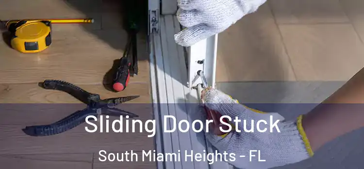 Sliding Door Stuck South Miami Heights - FL